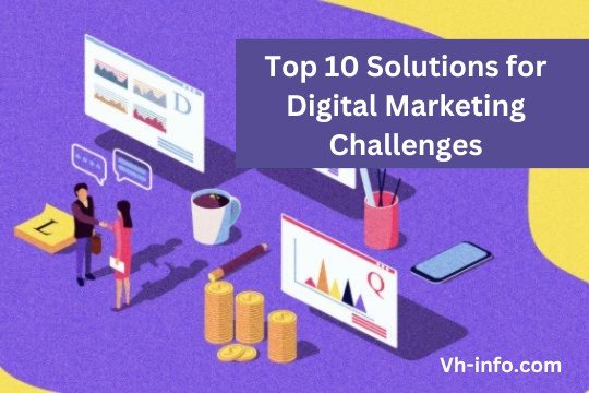 Top 10 Solutions for Digital Marketing Challenges