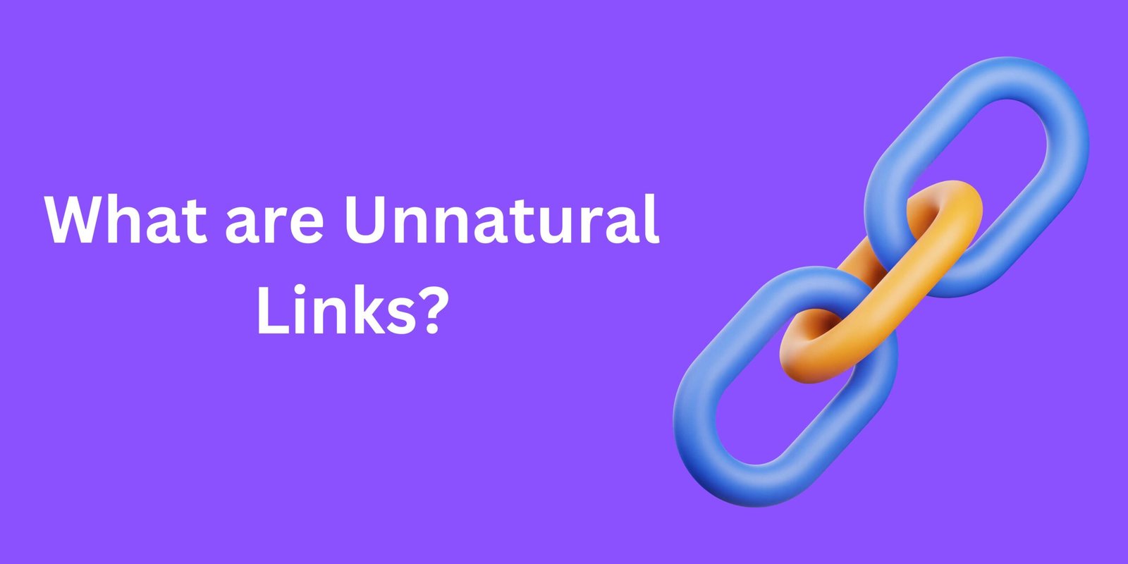 What Are Unnatural Backlinks?