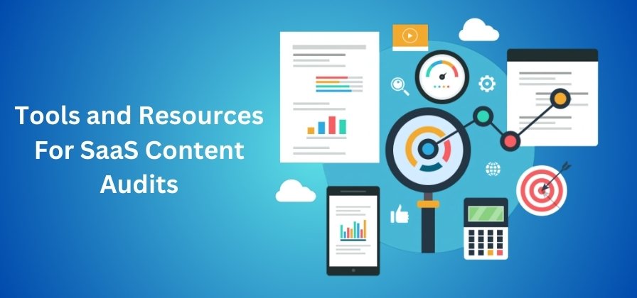 Tools and Resources For SaaS Content Audits