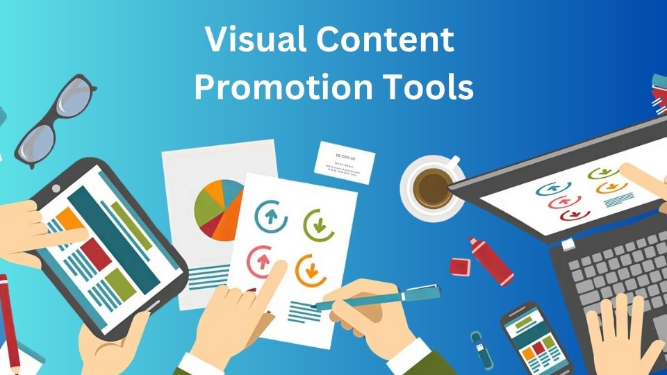 Visual Content Promotion Tools