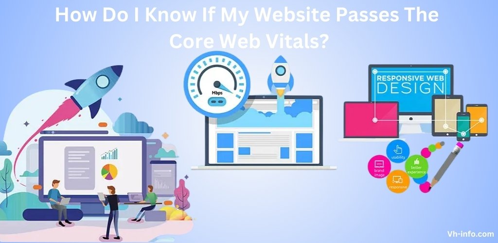 How Do I Know If My Website Passes The Core Web Vitals?