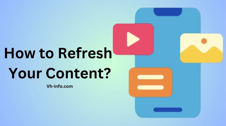 How to Refresh Your Content?