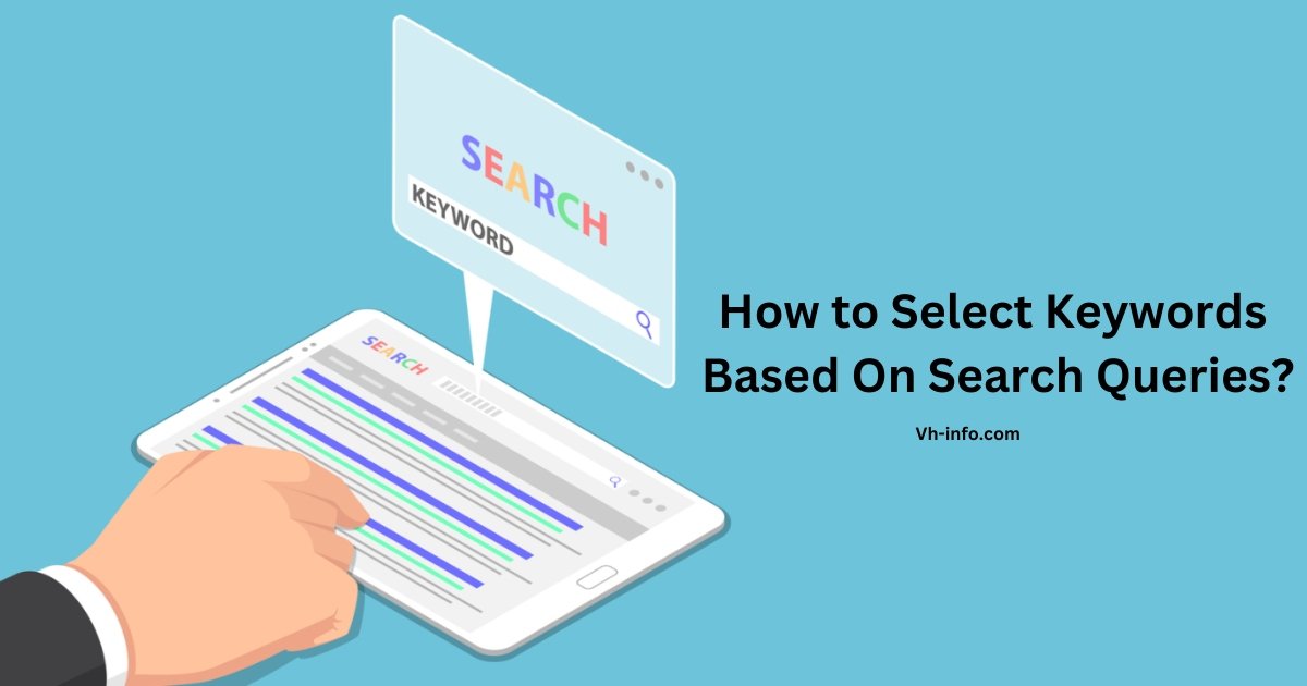 How to Select Keywords Based On Search Queries?