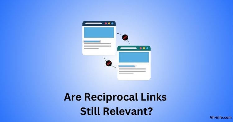 Are Reciprocal Links Still Relevant in 2025?