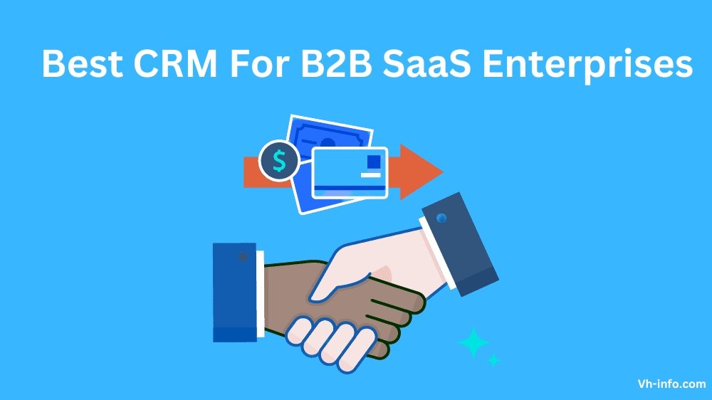 Best CRM For B2B SaaS Enterprises