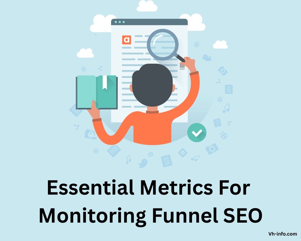 Essential Metrics For Monitoring Funnel SEO