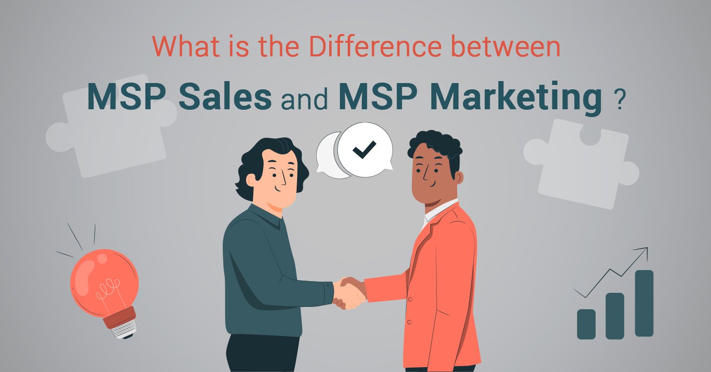 What Is The Difference Between MSP Sales and MSP Marketing?