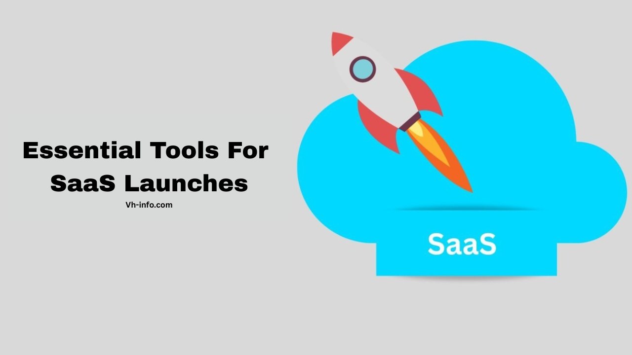 Essential Tools For SaaS Launches