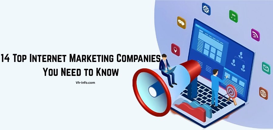 14 Top Internet Marketing Companies You Need to Know