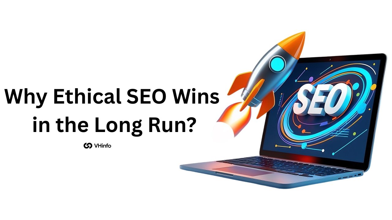 Why Ethical SEO Wins in the Long Run?