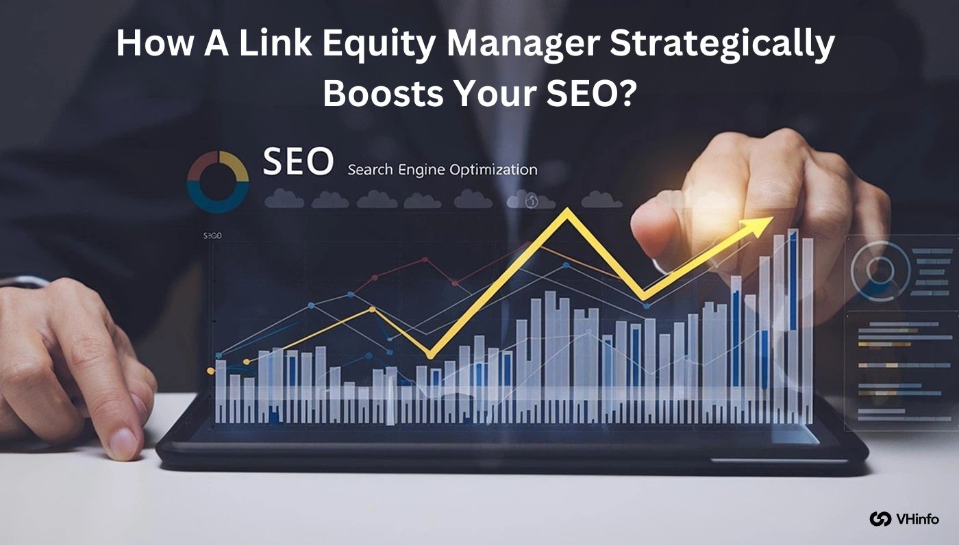 How A Link Equity Manager Strategically Boosts Your SEO?